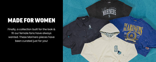 Made for WOMEN
Finally, a collection built for the look & fit our female fans have always wanted. These Mariners pieces have been curated just for you!