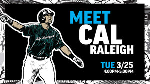 Meet Cal Raleigh - Tue 3/25 - 4:00PM-5:00PM