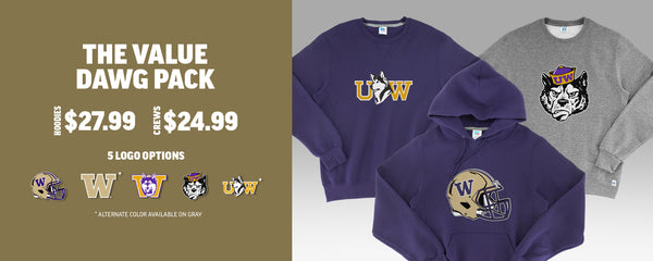 The Value Dawg Pack - Pick your garment and one of five University of Washington  logos. $24.99 For Crewnecks. $27.99 for Hoodie. Shop Now!